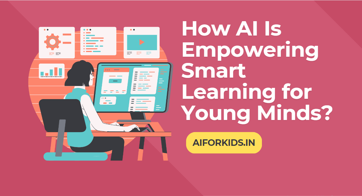 How AI Is Empowering Smart Learning for Young Minds?